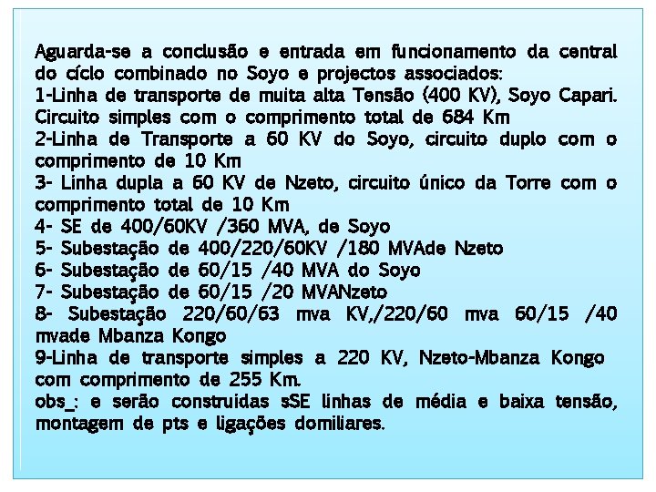 Aguarda-se a conclusão e entrada em funcionamento da central do cíclo combinado no Soyo
