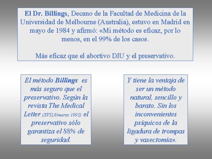 El Dr. Billings, Decano de la Facultad de Medicina de la Universidad de Melbourne