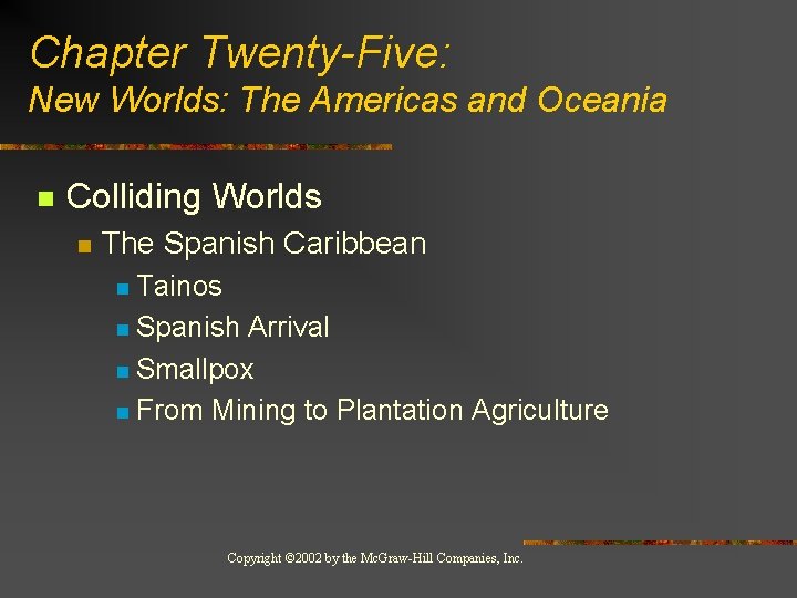 Chapter Twenty-Five: New Worlds: The Americas and Oceania n Colliding Worlds n The Spanish