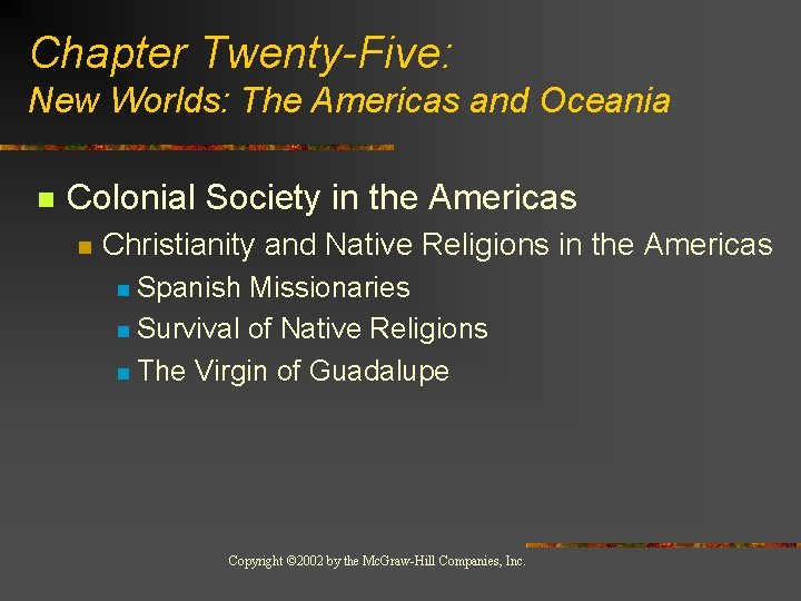Chapter Twenty-Five: New Worlds: The Americas and Oceania n Colonial Society in the Americas