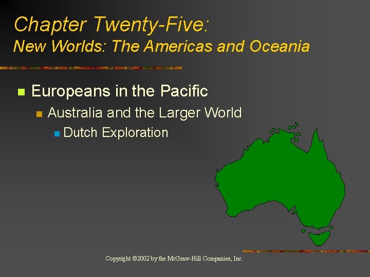 Chapter Twenty-Five: New Worlds: The Americas and Oceania n Europeans in the Pacific n