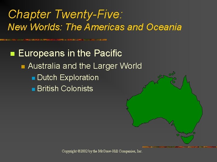 Chapter Twenty-Five: New Worlds: The Americas and Oceania n Europeans in the Pacific n