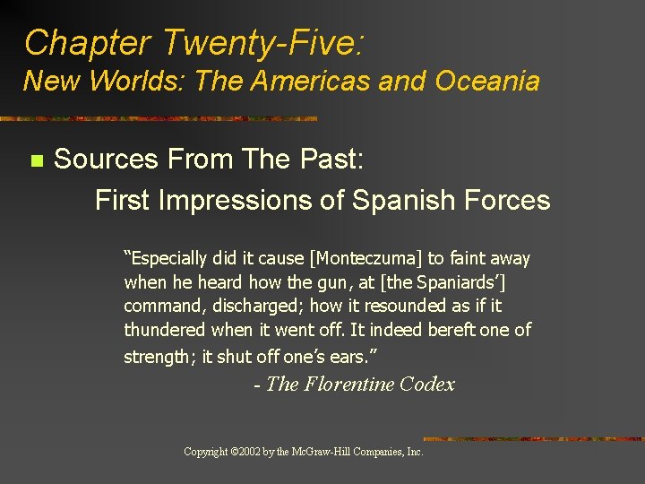 Chapter Twenty-Five: New Worlds: The Americas and Oceania n Sources From The Past: First