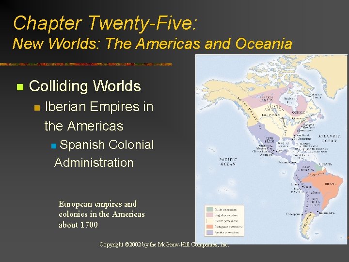 Chapter Twenty-Five: New Worlds: The Americas and Oceania n Colliding Worlds n Iberian Empires