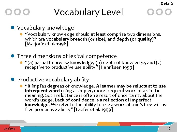 Vocabulary Level Details l Vocabulary knowledge l “Vocabulary knowledge should at least comprise two