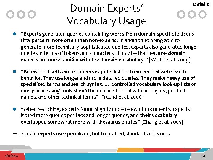 Domain Experts’ Vocabulary Usage Details l “Experts generated queries containing words from domain-specific lexicons