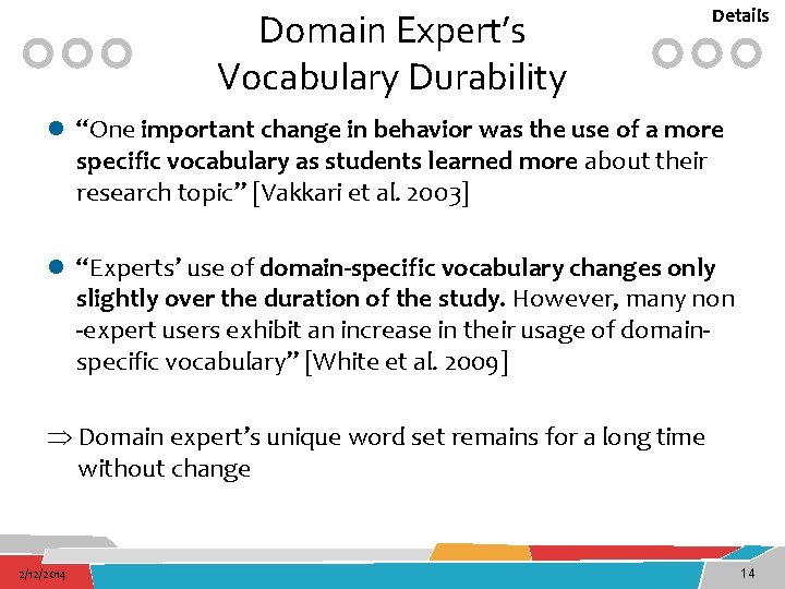 Domain Expert’s Vocabulary Durability Details l “One important change in behavior was the use