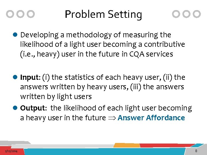 Problem Setting l Developing a methodology of measuring the likelihood of a light user