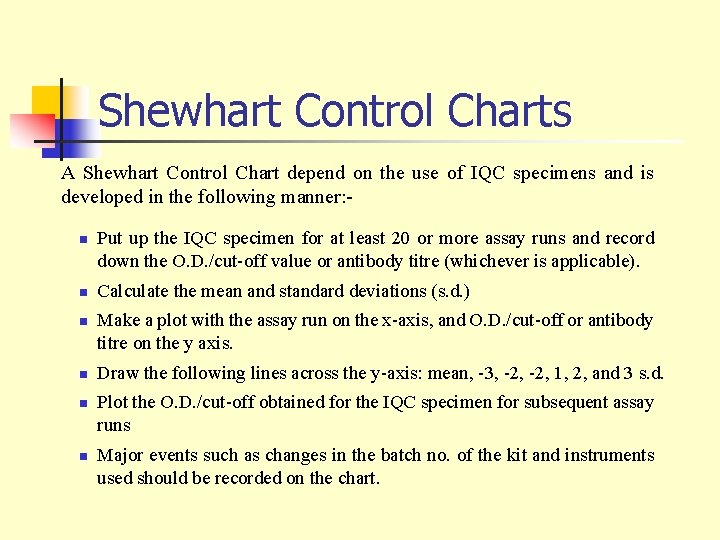 Shewhart Control Charts A Shewhart Control Chart depend on the use of IQC specimens