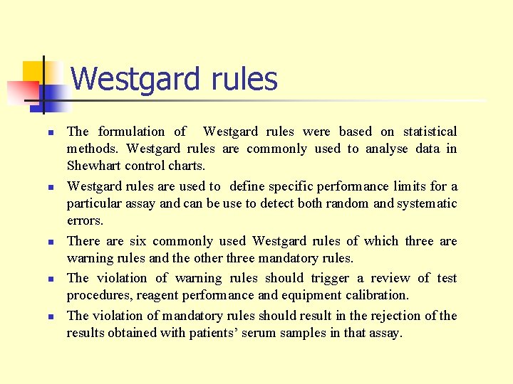 Westgard rules n n n The formulation of Westgard rules were based on statistical