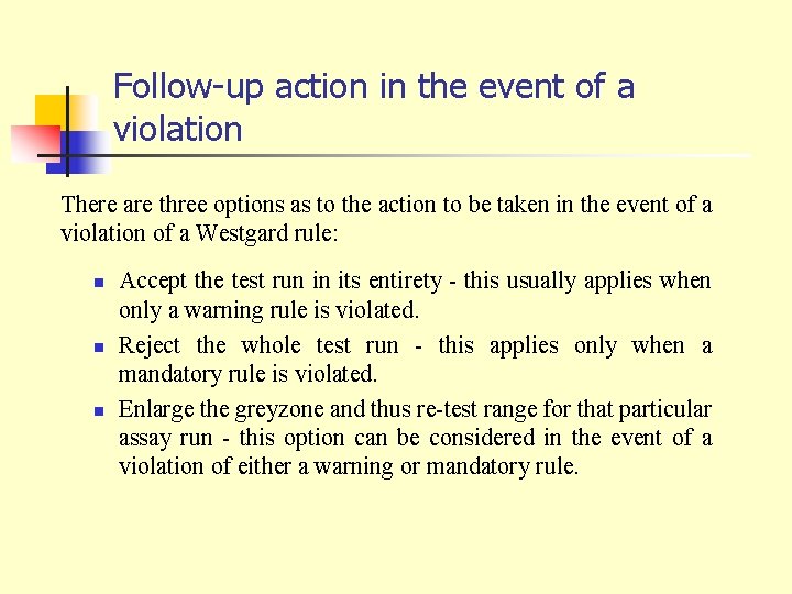 Follow-up action in the event of a violation There are three options as to