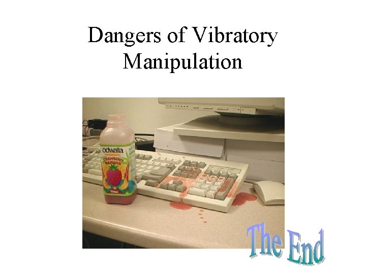 Dangers of Vibratory Manipulation 