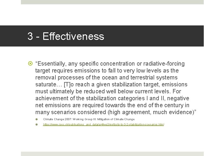 3 - Effectiveness “Essentially, any specific concentration or radiative-forcing target requires emissions to fall