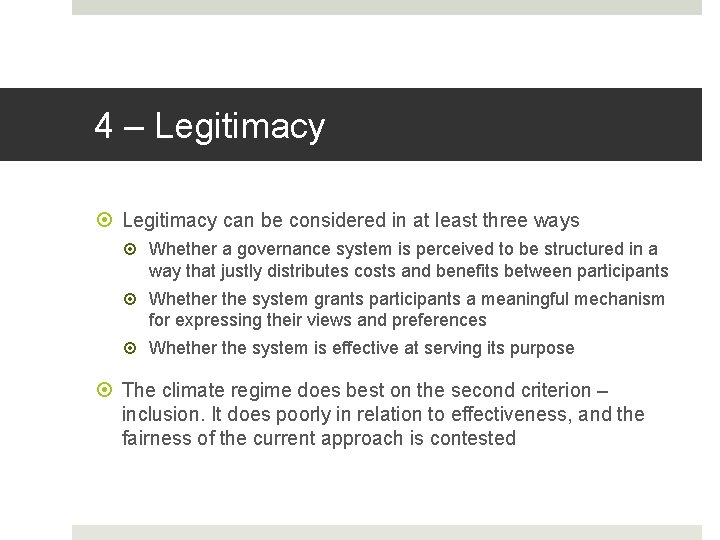 4 – Legitimacy can be considered in at least three ways Whether a governance