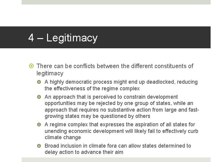 4 – Legitimacy There can be conflicts between the different constituents of legitimacy A
