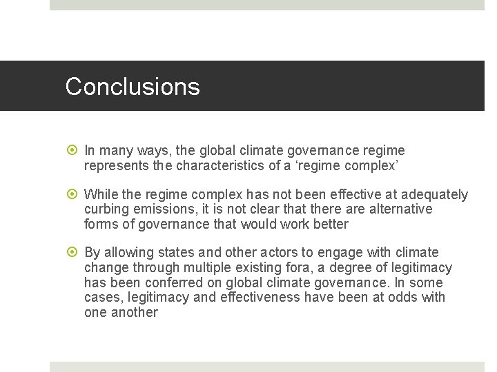 Conclusions In many ways, the global climate governance regime represents the characteristics of a