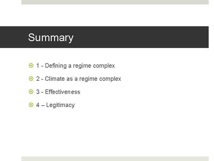 Summary 1 - Defining a regime complex 2 - Climate as a regime complex