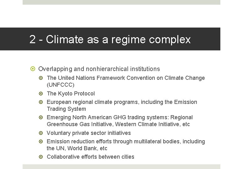 2 - Climate as a regime complex Overlapping and nonhierarchical institutions The United Nations