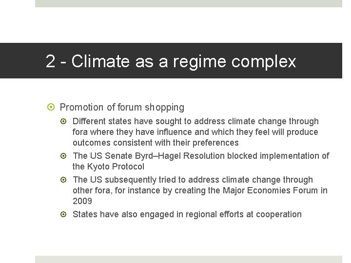 2 - Climate as a regime complex Promotion of forum shopping Different states have