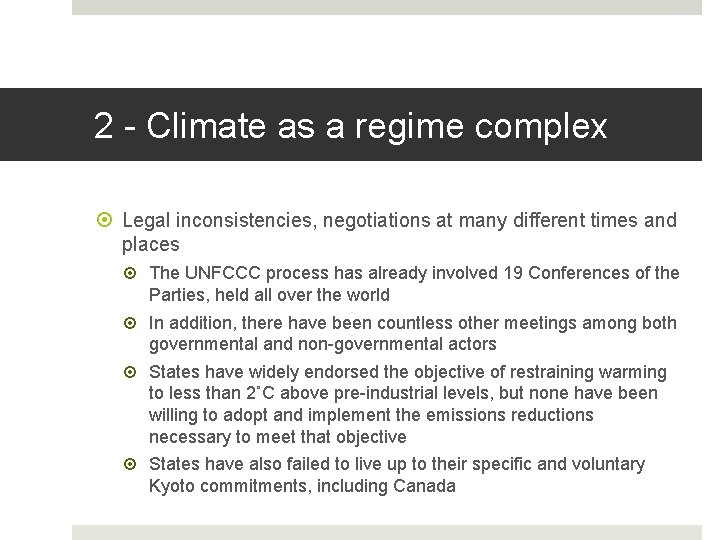 2 - Climate as a regime complex Legal inconsistencies, negotiations at many different times