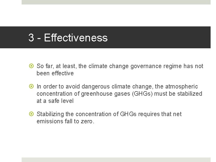 3 - Effectiveness So far, at least, the climate change governance regime has not
