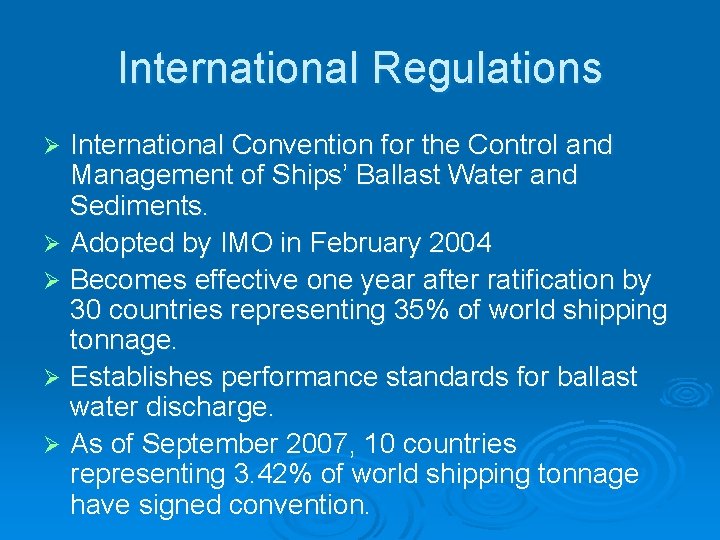 International Regulations International Convention for the Control and Management of Ships’ Ballast Water and