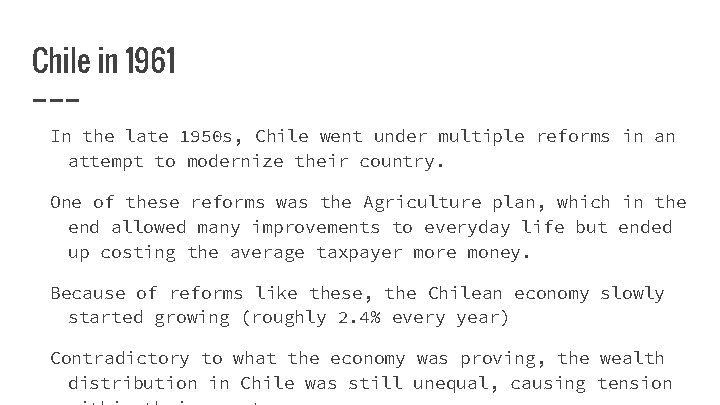 Chile in 1961 In the late 1950 s, Chile went under multiple reforms in