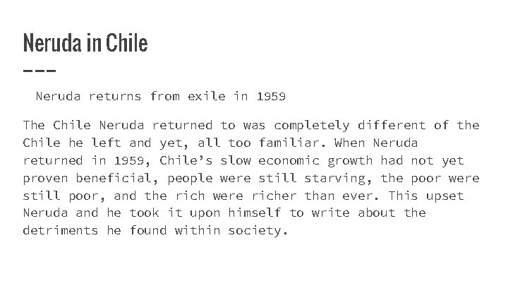 Neruda in Chile Neruda returns from exile in 1959 The Chile Neruda returned to