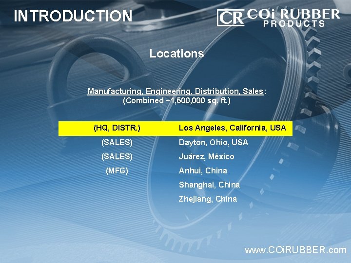 INTRODUCTION Locations Manufacturing, Engineering, Distribution, Sales: (Combined ~1, 500, 000 sq. ft. ) (HQ,