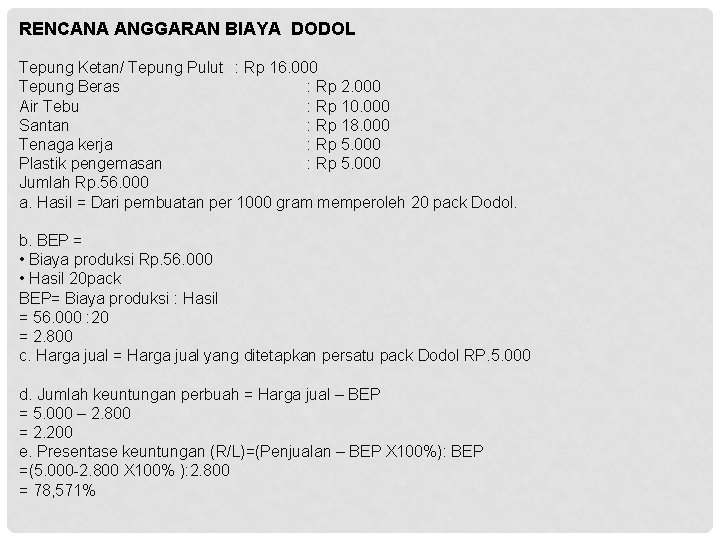 RENCANA ANGGARAN BIAYA DODOL Tepung Ketan/ Tepung Pulut : Rp 16. 000 Tepung Beras