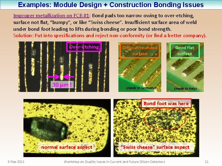 Examples: Module Design + Construction Bonding Issues Improper metallization on PCB #1: Bond pads