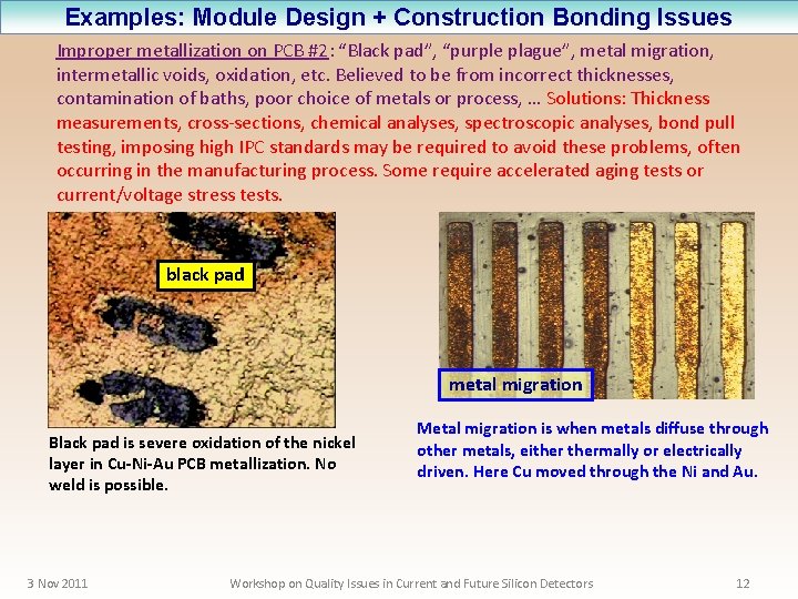 Examples: Module Design + Construction Bonding Issues Improper metallization on PCB #2: “Black pad”,