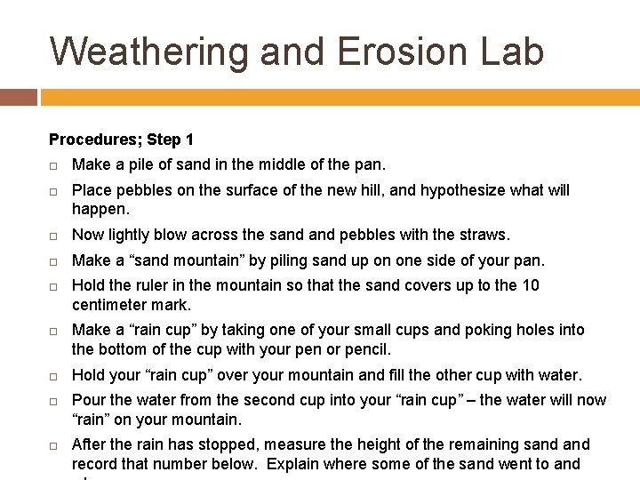 Weathering and Erosion Lab Procedures; Step 1 Make a pile of sand in the