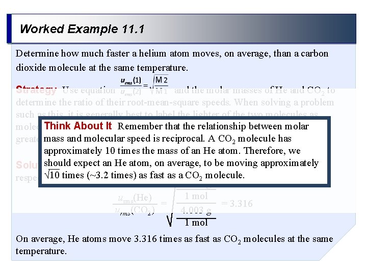 Worked Example 11. 1 Determine how much faster a helium atom moves, on average,