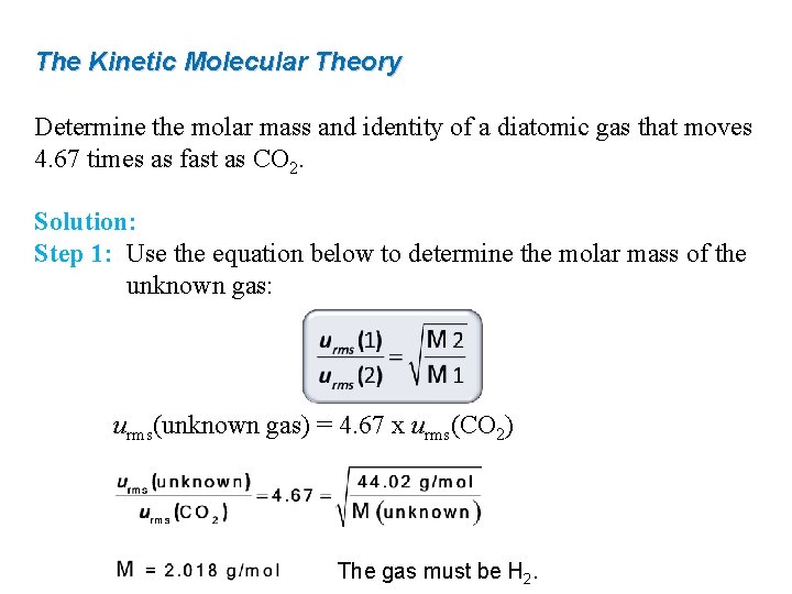 The Kinetic Molecular Theory Determine the molar mass and identity of a diatomic gas