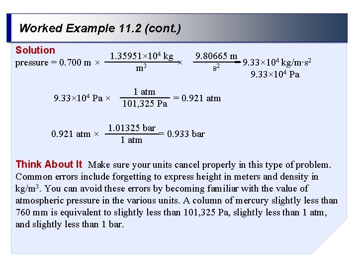 Worked Example 11. 2 (cont. ) Solution 1. 35951× 104 kg pressure = 0.