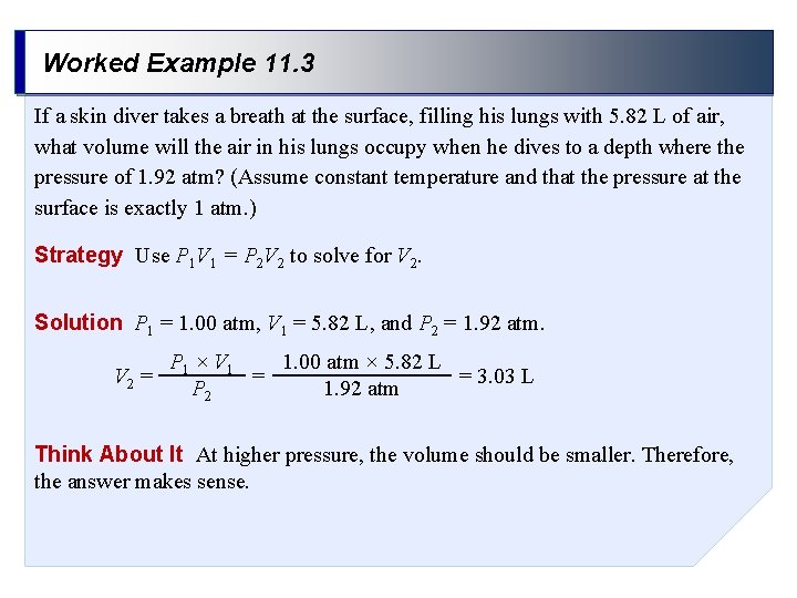 Worked Example 11. 3 If a skin diver takes a breath at the surface,