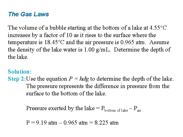 The Gas Laws The volume of a bubble starting at the bottom of a