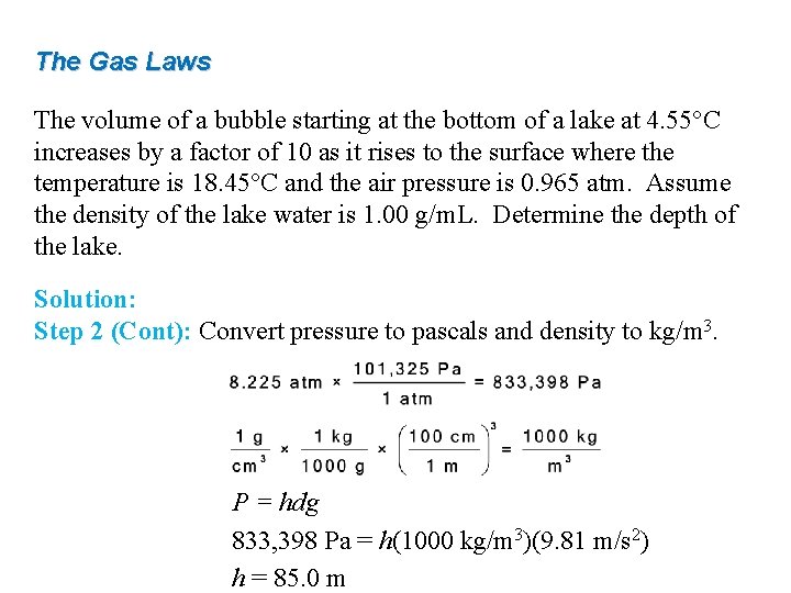 The Gas Laws The volume of a bubble starting at the bottom of a