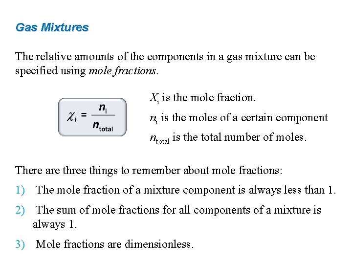 Gas Mixtures The relative amounts of the components in a gas mixture can be