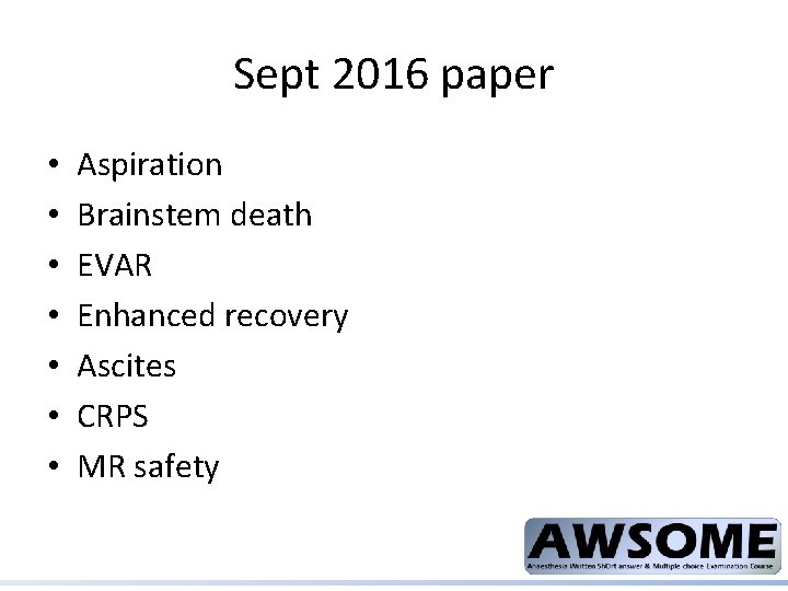 Sept 2016 paper • • Aspiration Brainstem death EVAR Enhanced recovery Ascites CRPS MR