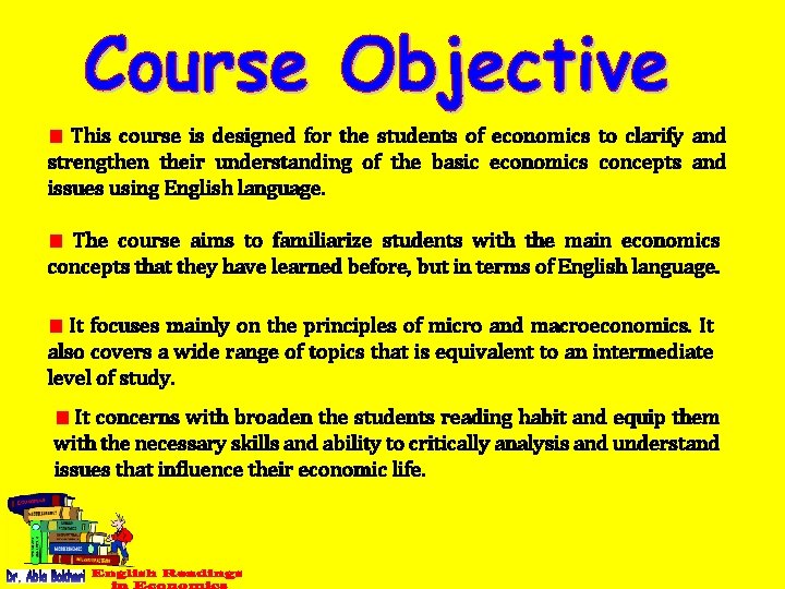 This course is designed for the students of economics to clarify and strengthen their
