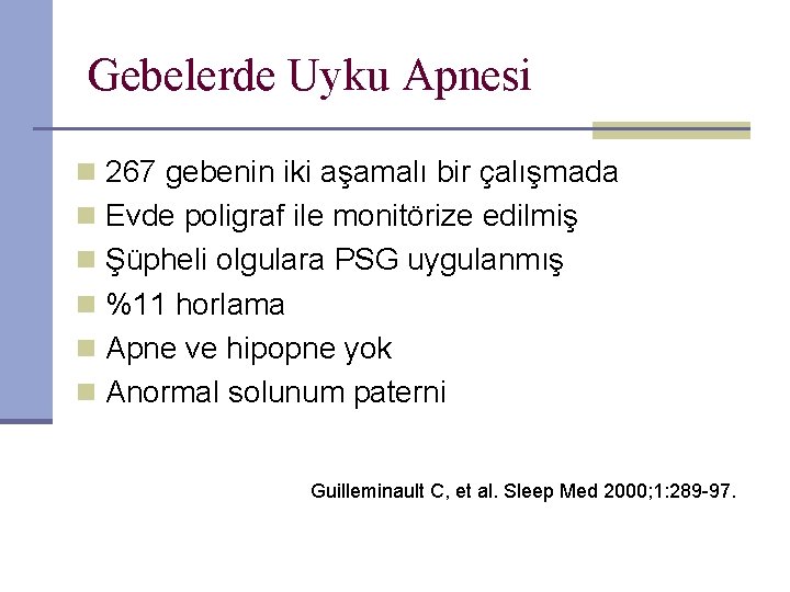 Gebelerde Uyku Apnesi n 267 gebenin iki aşamalı bir çalışmada n Evde poligraf ile