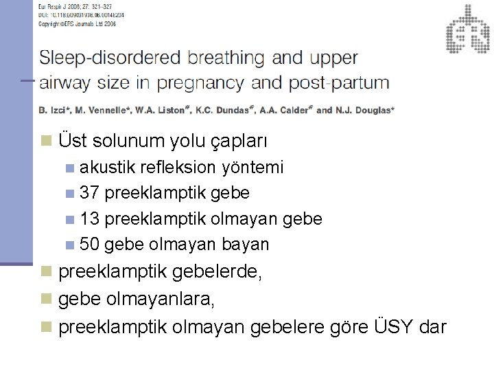 n Üst solunum yolu çapları n akustik refleksion yöntemi n 37 preeklamptik gebe n