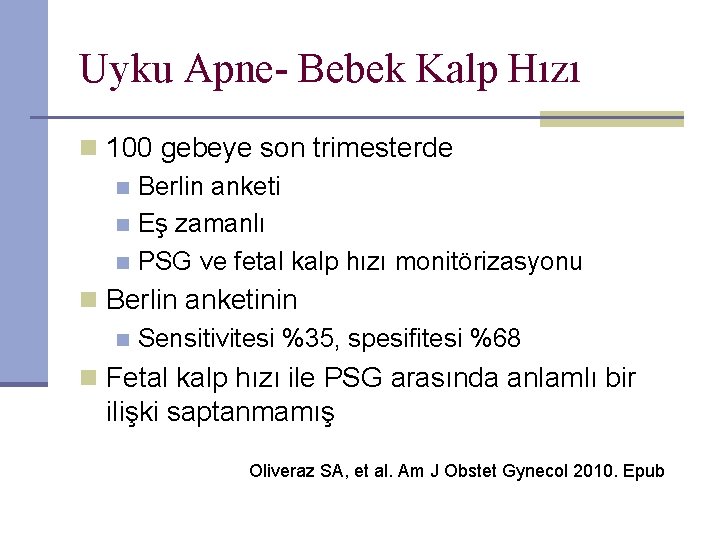 Uyku Apne- Bebek Kalp Hızı n 100 gebeye son trimesterde n Berlin anketi n