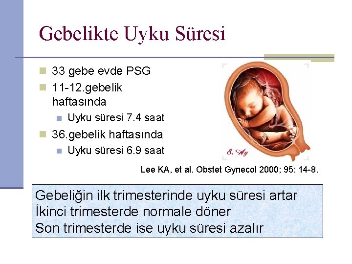 Gebelikte Uyku Süresi n 33 gebe evde PSG n 11 -12. gebelik haftasında n