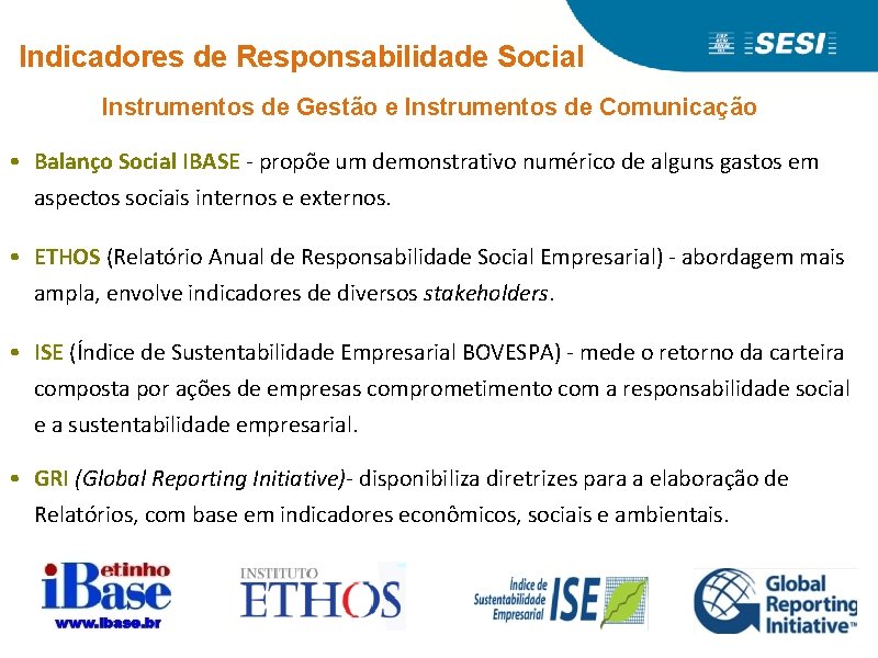 Indicadores de Responsabilidade Social e Sustentabilidade Ethos e