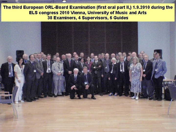 The third European ORL-Board Examination (first oral part II, ) 1. 9. 2010 during