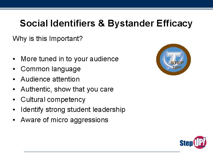 Social Identifiers & Bystander Efficacy Why is this Important? • • More tuned in