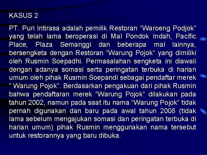 KASUS 2 PT. Puri Intirasa adalah pemilik Restoran ”Waroeng Podjok” yang telah lama beroperasi
